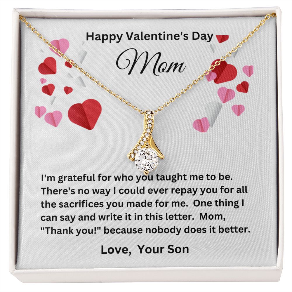 Alluring Beauty  To Mom from your Son Valentines