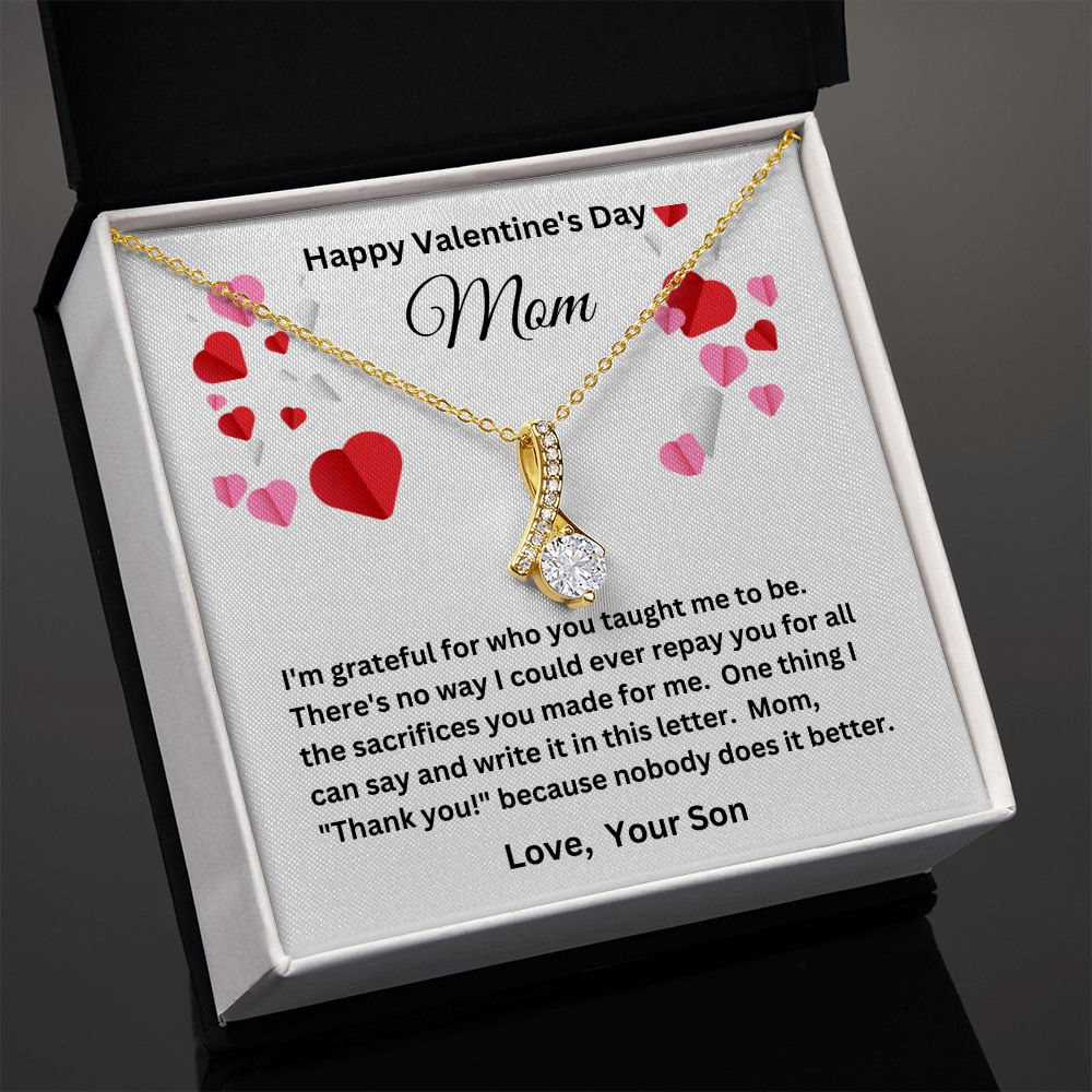 Alluring Beauty  To Mom from your Son Valentines