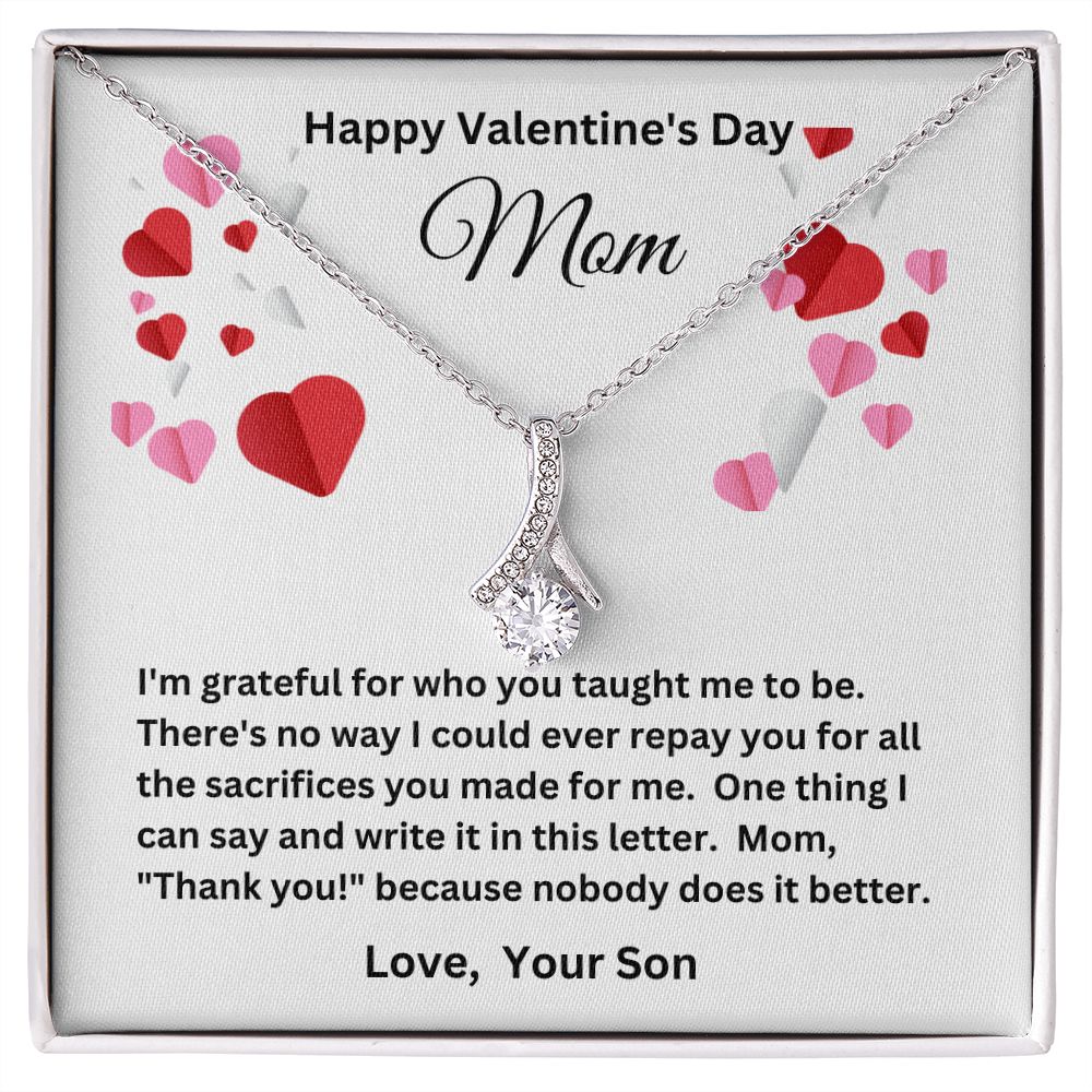 Alluring Beauty  To Mom from your Son Valentines