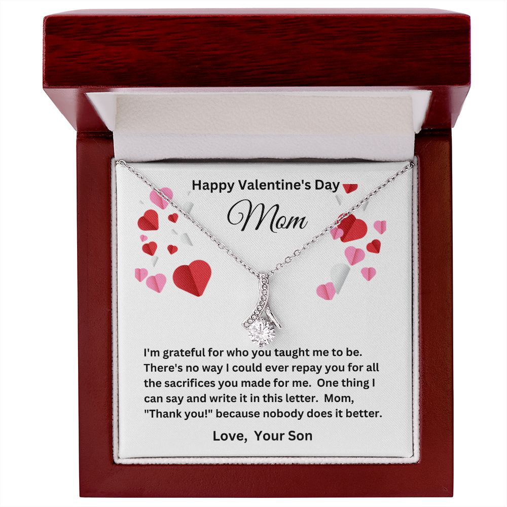 Alluring Beauty  To Mom from your Son Valentines